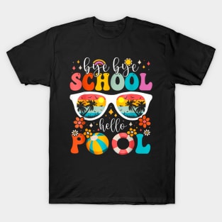 Groovy Bye Bye School  Pool Last Day Of School Summer T-Shirt